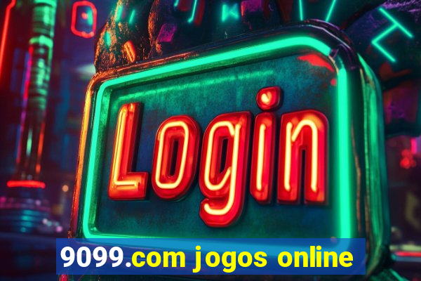 9099.com jogos online